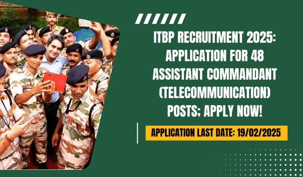 ITBP Recruitment 2025 Application For 48 Assistant Commandant