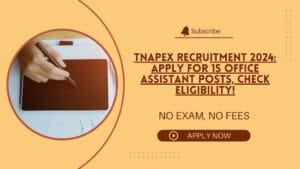 TNAPEx Recruitment 2024: Apply for 15 Office Assistant Posts, Check Eligibility, Interview Only!