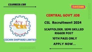 CSL Recruitment 2024: Official Notification Released for 71 Scaffolder & Semiskilled Rigger Posts – Apply Now!