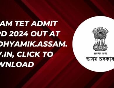 Assam TET Admit Card 2024 out at madhyamik.assam.gov.in, Click to download