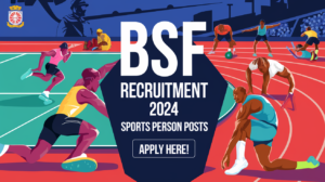 BSF Recruitment 2024 Notification for 275 Sports Quota Constable (GD) Posts – Apply Now!