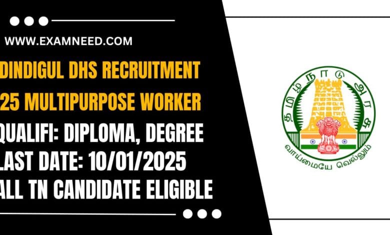 Dindigul DHS Recruitment 2025 Notification for 25 Multipurpose Worker Posts – Apply Now!