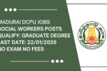 Madurai DCPU Recruitment 2025 Tamilnadu Govt Jobs, 04 Social Worker Posts; Apply Now!