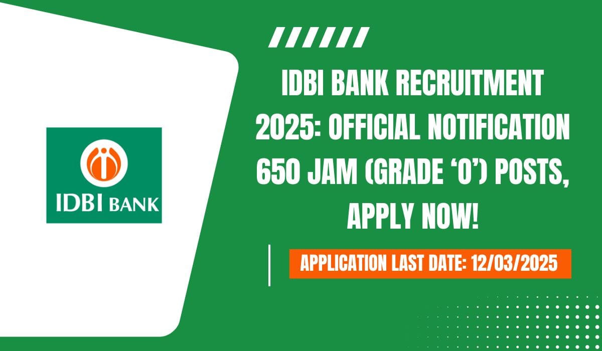 IDBI Bank Recruitment 2025 Official Notification 650 JAM (Grade ‘O’) Posts, Apply Now!