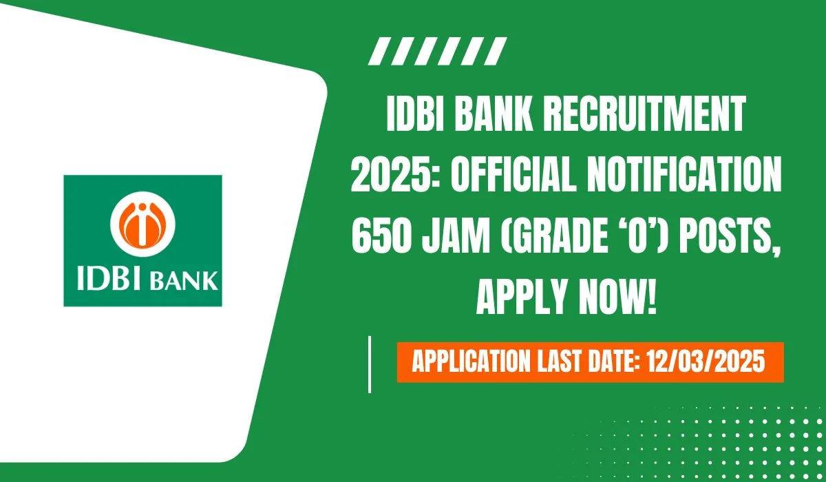 IDBI Bank Recruitment 2025 Official Notification 650 JAM (Grade ‘O’) Posts, Apply Now!