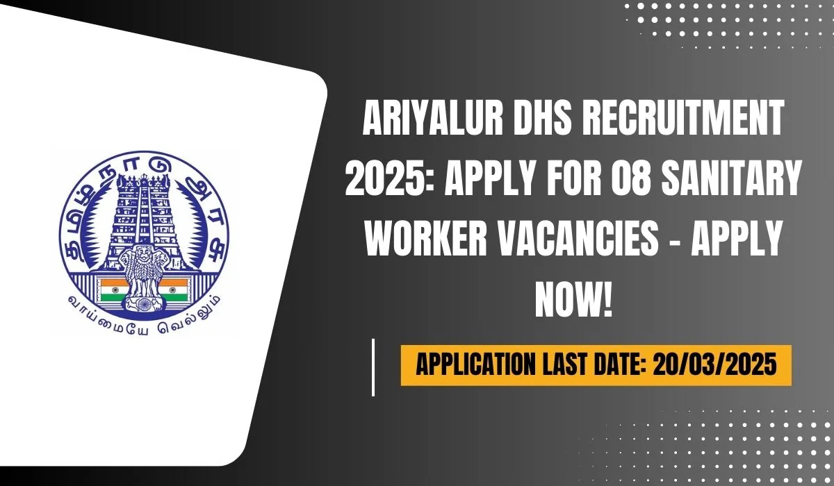 Ariyalur DHS Recruitment 2025 Apply for 08 Sanitary Worker Vacancies – Apply Now!