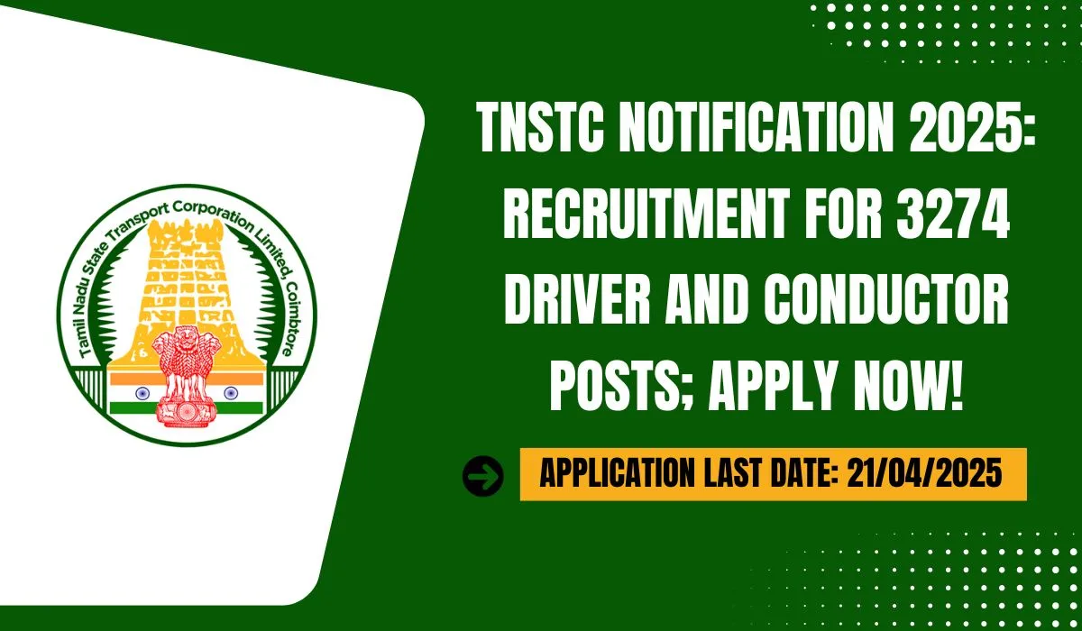 TNSTC Notification 2025 Recruitment for 3274 Driver and Conductor Posts; Apply Now!