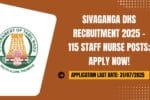 Sivaganga DHS Recruitment 2025 – 115 Staff Nurse Posts; Apply Now!