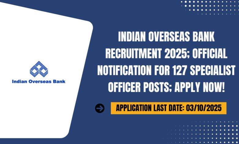 Indian Overseas Bank Recruitment 2025