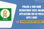 Punjab & Sind Bank Recruitment 2025