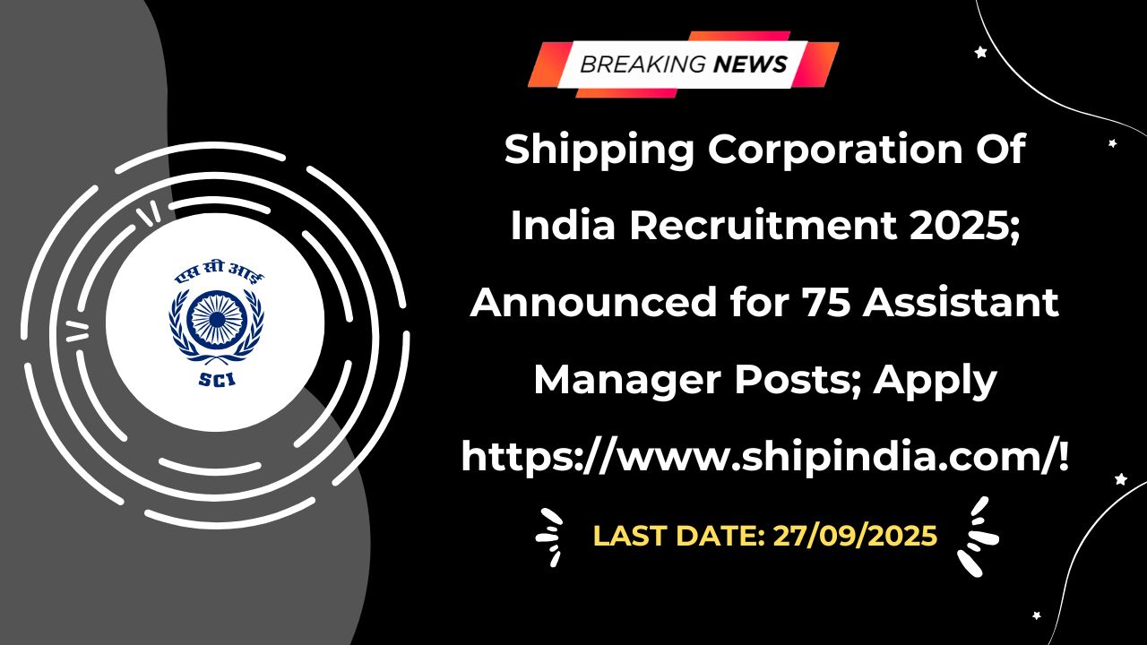 Shipping Corporation Of India Recruitment 2025