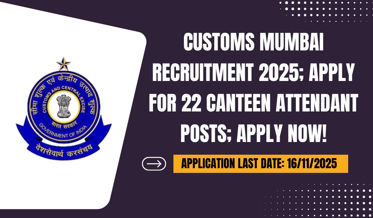 Customs Mumbai Recruitment 2025