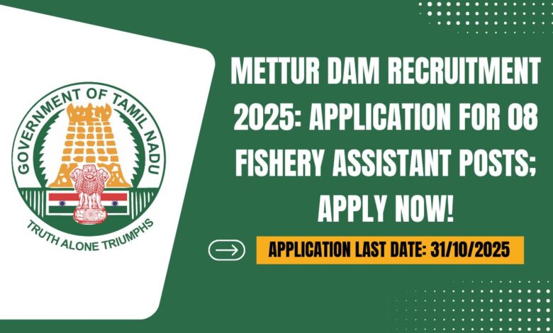 Mettur Dam Recruitment 2025