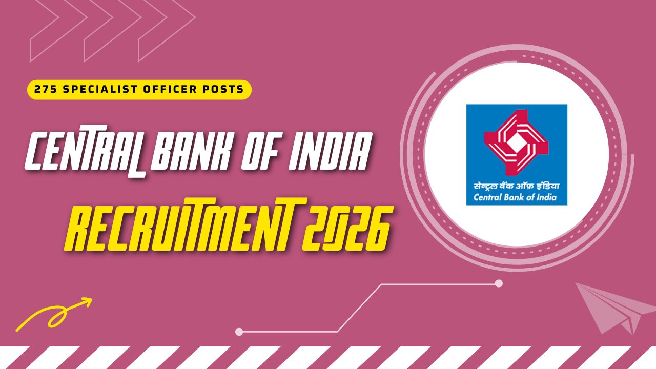 Central Bank of India Recruitment 2026; Notification for 275 Specialist Officer Vacancy - Apply Online 2 Central Bank of India Recruitment 2026 SO Posts