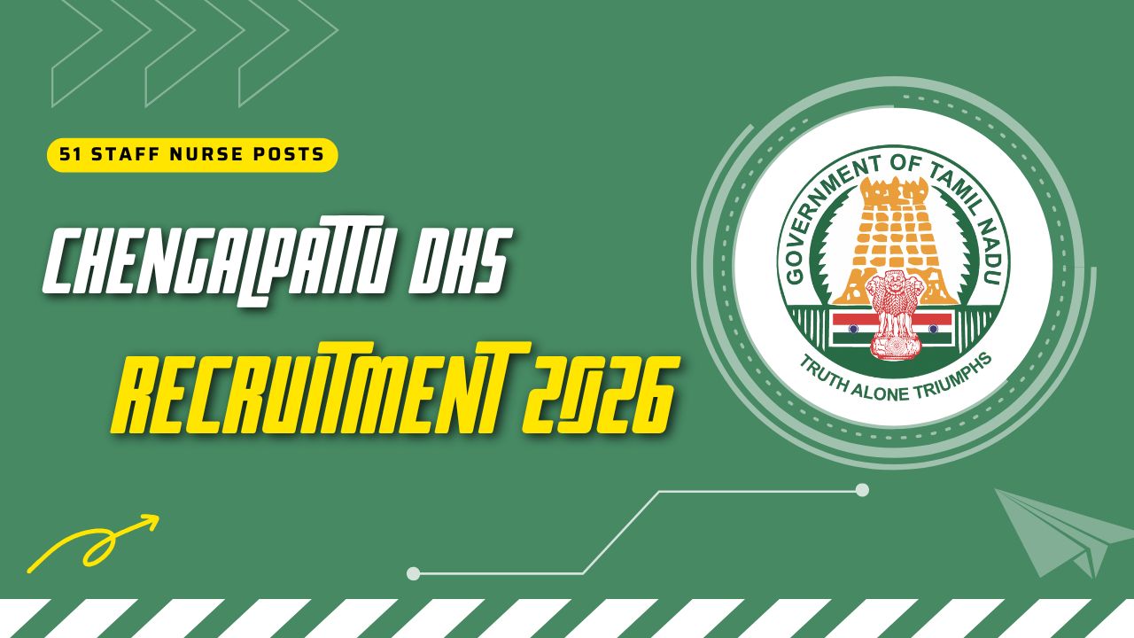 Chengalpattu DHS Recruitment 2026: 51 Staff Nurse Posts Without Exam – Apply Now 1 Chengalpattu DHS Recruitment 2026 51 Staff Nurse Posts