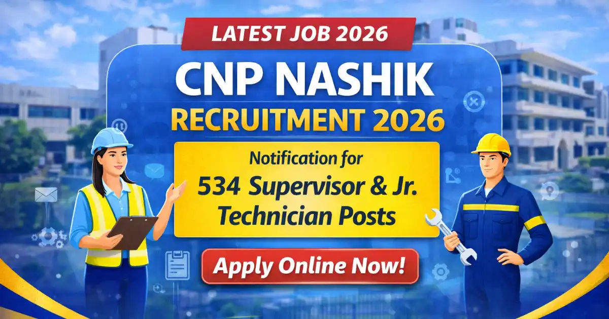 CNP Nashik Recruitment 2026; Notification for 534 Supervisor & Jr. Technician Posts - Apply Online Now! 1 CNP Nashik Recruitment 2026